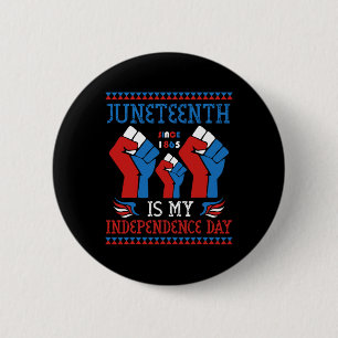 Juneteenth Is My Independence Day Since 1865 Red W 2 Inch Round Button