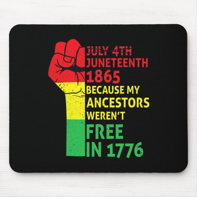 Juneteenth My Ancestors Black African Pride Freedo Mouse Pad (Front)