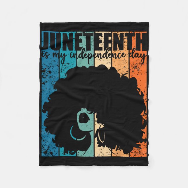 Juneteenth My Independence Day Retro Afro Women Me Fleece Blanket (Front)