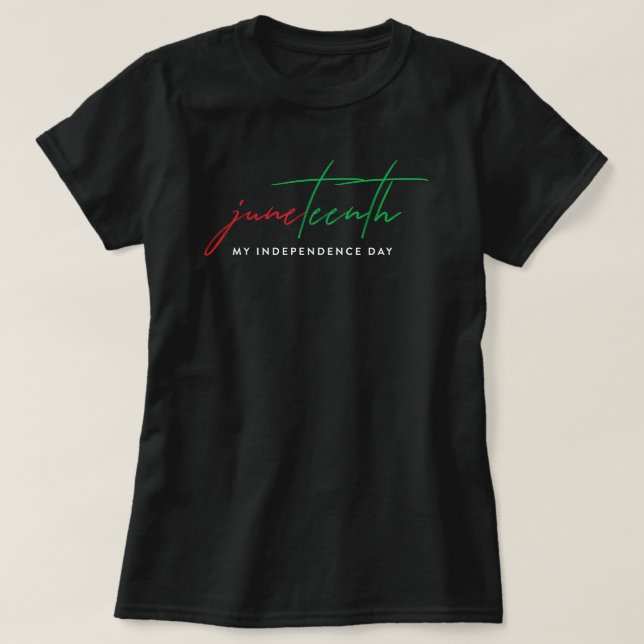 Juneteenth - My Independence Day T-Shirt (Design Front)
