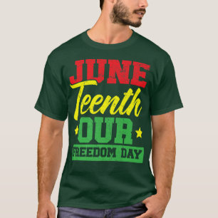 Juneteenth Our Freedom Day Afrocentric Black Pride T-Shirt