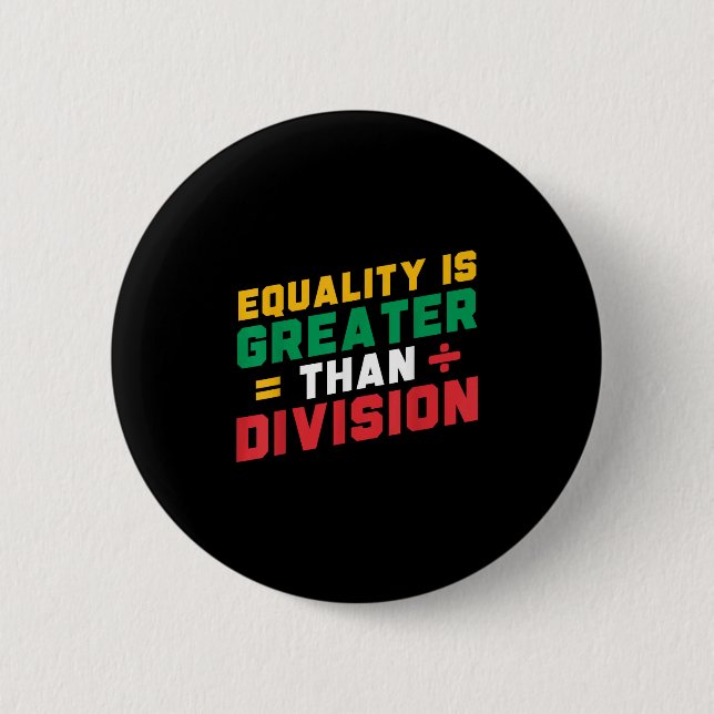 Juneteenth Pride Equality Is Greater Than Division 2 Inch Round Button (Front)
