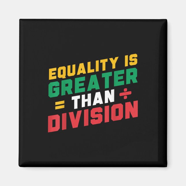 Juneteenth Pride Equality Is Greater Than Division Magnet (Front)
