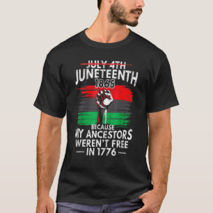 Juneteenth Pride Power Fist My Ancestors Not Free  T-Shirt