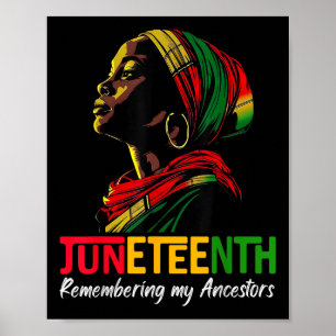 Juneteenth Remembering My Ancestors Black Girls Af Poster