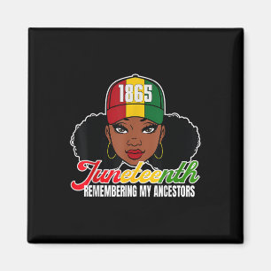Juneteenth Remembering My Ancestors Black Women Magnet