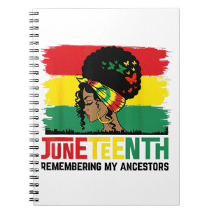 Juneteenth Remembering My Ancestors Celebrate Blac Notebook