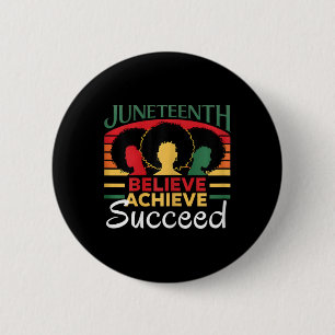 Juneteenth Remembering The Past Celebrating The Pr 2 Inch Round Button