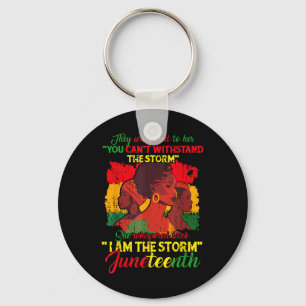 Juneteenth Shirts Women I Am The Storm Black Freed Keychain