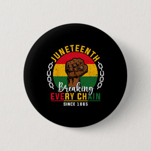 Juneteenth Tee For Men Breaking Every Chain Black  2 Inch Round Button