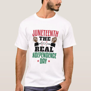 Juneteenth The Real Independence Day T-Shirt