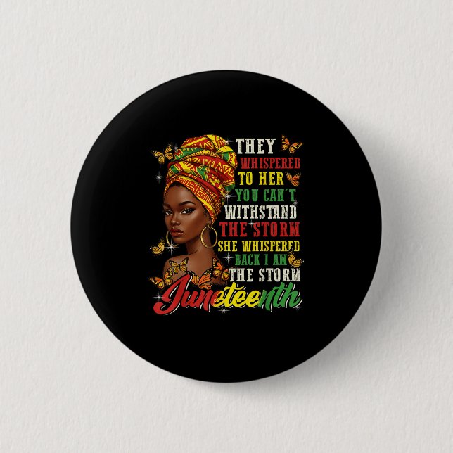 Juneteenth They Whispered To Her You Cannot Withst 2 Inch Round Button (Front)