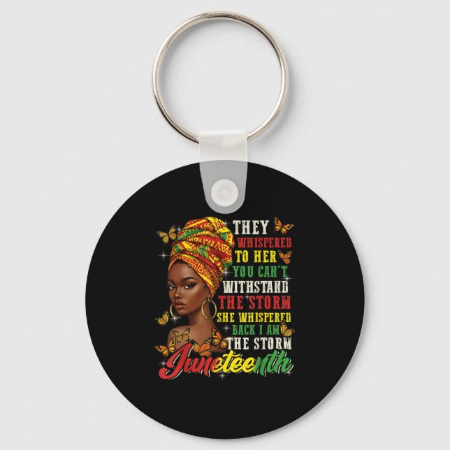 Juneteenth They Whispered To Her You Cannot Withst Keychain (Front)