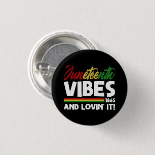 Juneteenth Vibes - Freedom Day 1865 Black History 1 Inch Round Button