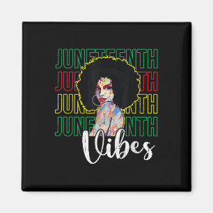 Juneteenth Vibes Freedom - June 19th 1865 African  Magnet