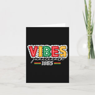 Juneteenth Vibes June 19 1865 Celebrate Black Hist Card