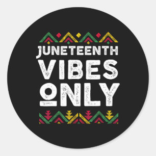Juneteenth Vibes Only 1865 African American Men Wo Classic Round Sticker