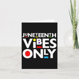 Juneteenth Vibes Only Melanin Black Men Women Kids Card