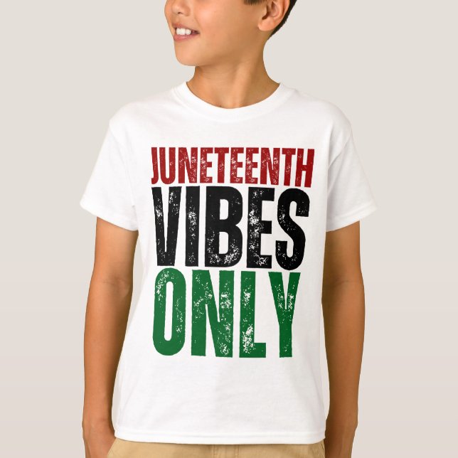 Juneteenth Vibes Only Melanin Boys Black Girls T-Shirt (Front)