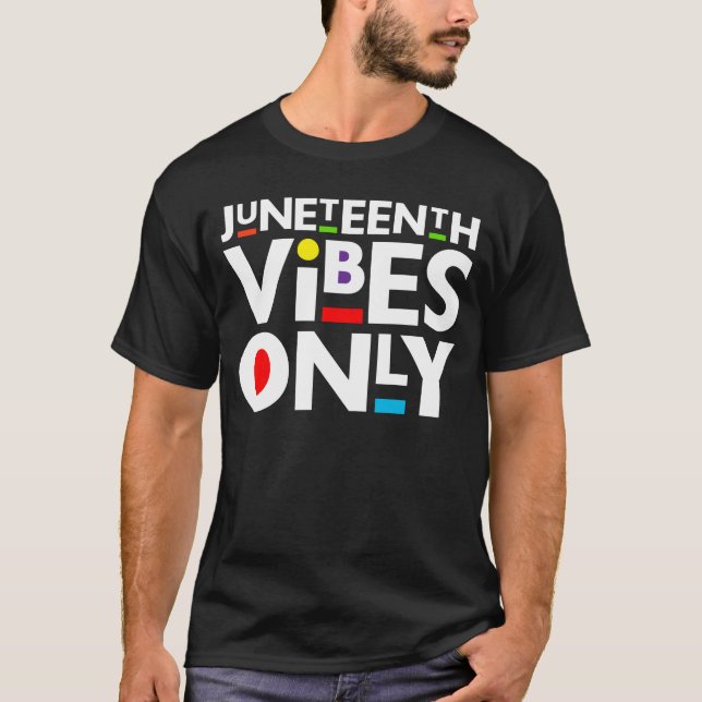 Juneteenth Vibes Only Melanin Men Women Boy & Girl T-Shirt (Front)