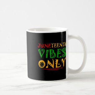 Juneteenth Vibes Since 1865 Melanin Black Girl Fre Coffee Mug