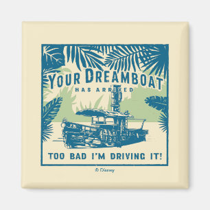 Jungle Cruise   Your Dreamboat Has Arrived Magnet