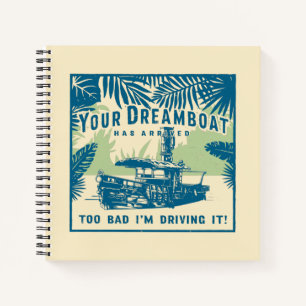 Jungle Cruise Your Dreamboat Has Arrived Notebook