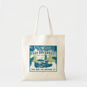 Jungle Cruise   Your Dreamboat Has Arrived Tote Bag