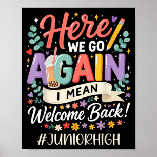 Junior High Here We Go Again Back To School Poster