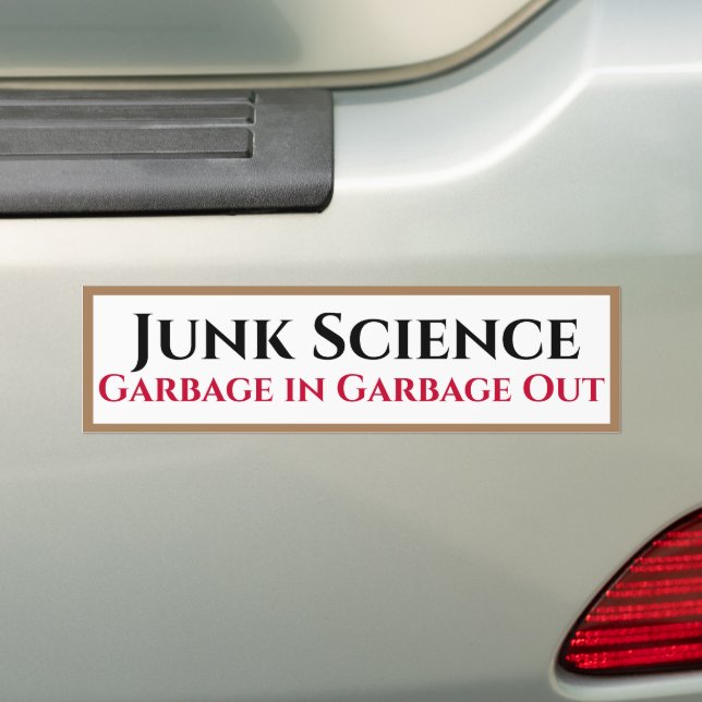 Junk Science Garbage In Garbage Out Bumper Sticker (On Car)
