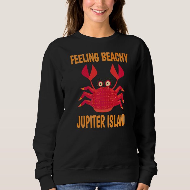 Jupiter Island Vacation Summer Quote Sweatshirt (Front)