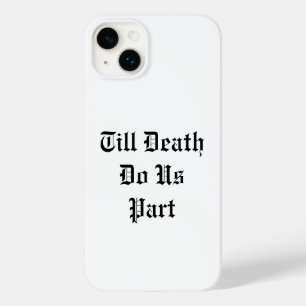 Jusqu'à ce que la mort nous sépare coque iphone -