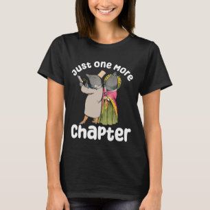 Just 0ne more Chapter Funny Animal  T-Shirt