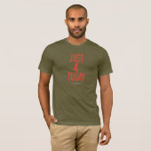 just 4 today T-Shirt (Front Full)