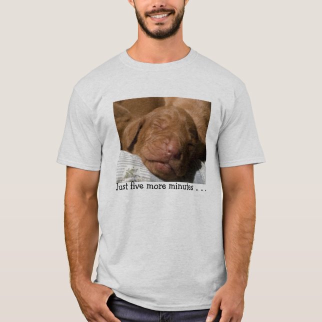 Just 5 more mintes T-Shirt (Front)