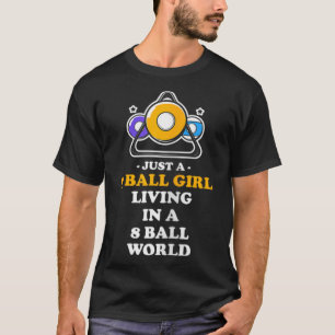 Just A 9 Ll Girl Living In A 8 Ll World Snooker Pl T-Shirt