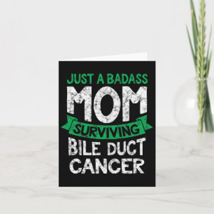 Just A Bad Mom Surviving Bile Duct Cancer Quote Fu Card