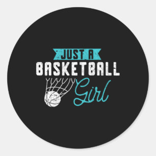 Just A Basketball Girl Basketball Player Women Bas Classic Round Sticker