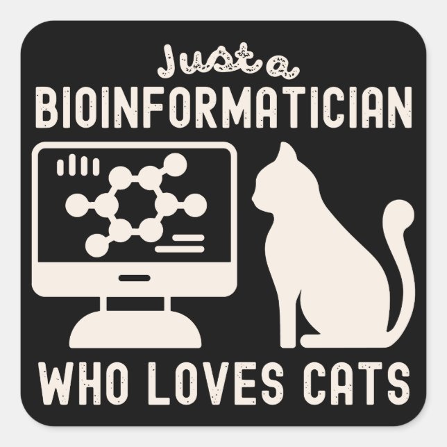 Just a Bioinformatician Who Loves Cats Square Sticker (Front)