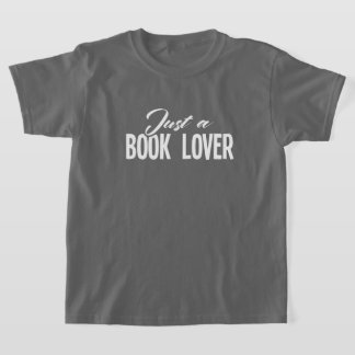 Just a book lover T-Shirt