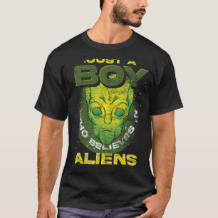 Just A Boy Who Believes In Aliens Science Fiction T-Shirt