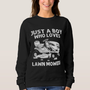 Just A Boy Who Love Lawn Mowers Farmer Gardening Sweatshirt