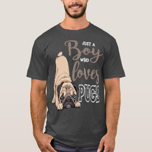 Just A Boy Who Love Pugs Cute Pug Dog Lover T-Shirt