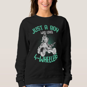 Just A Boy Who Loves 4 Wheelers Atv Quad Kids Boys Sweatshirt