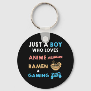 Just a Boy Who Loves Anime Ramen And Gaming Fun Ga Keychain