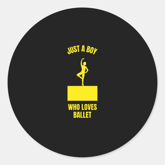Just a boy who loves ballet funny ballerina dancer classic round sticker (Front)