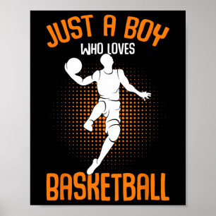 Just a Boy who loves Basketball Player Kids Boys  Poster