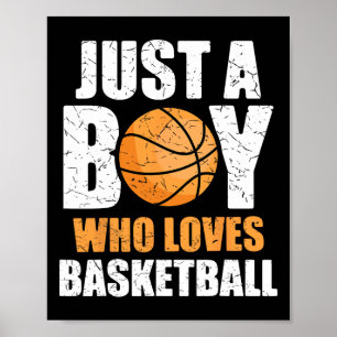 Just A Boy Who Loves Basketball Poster