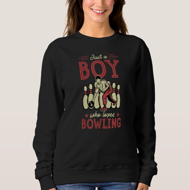 Just A Boy Who Loves Bowling 1 Sweatshirt (Front)