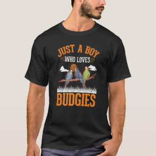 Just a boy who loves Budgies Parakeet Boy Cockatie T-Shirt